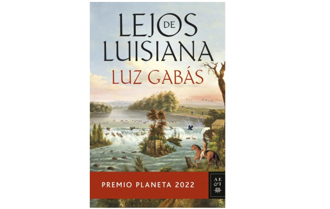 'Lejos de Luisiana' de Luz Gabás, Premio Planeta 2022