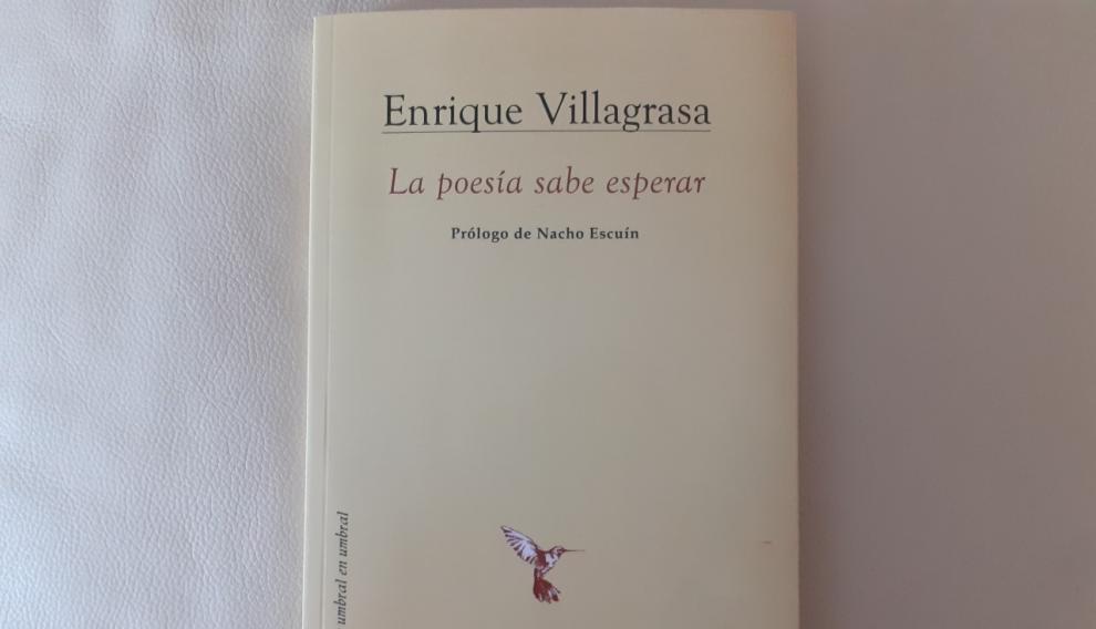 Enrique Villagrasa publica 'La poesía sabe esperar'.