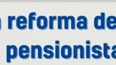 Cómo afecta la reforma de las pensiones  a trabajadores, pensionistas y autónomos