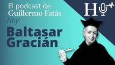 Podcast de Guillermo Fatás | Baltasar Gracián
