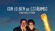 Cartel de la obra de teatro 'Con lo bien que estábamos (Ferretería Esteban)',