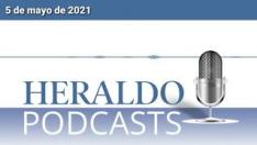 Podcast Heraldo: Las noticias más importantes de 5 mayo de 2021