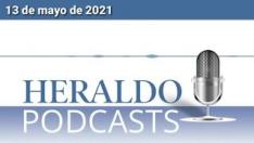 Podcast Heraldo: Las noticias más importantes del 13 de mayo de 2021