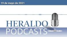Podcast Heraldo: Las noticias más importantes del 19 de mayo de 2021