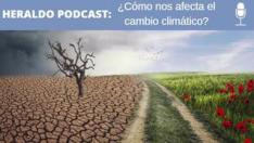 Podcast Heraldo: Cambio climático, ¿cómo nos afecta?