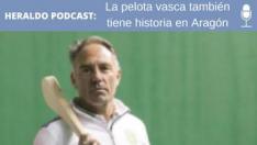 Podcast Heraldo: La pelota vasca también tiene historia en Aragón
