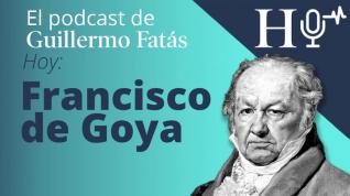 Podcast De Guillermo Fatás | Francisco De Goya