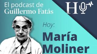 Podcast de Guillermo Fatás | María Moliner