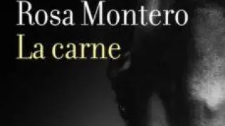 Libro 'La Carne' de Rosa Montero.