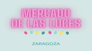 Mercado de las Luces de Zaragoza.