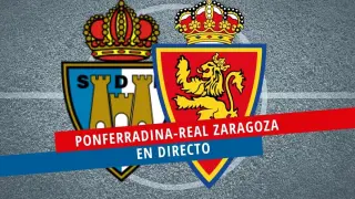 Ponferradina-Real Zaragoza, en directo.