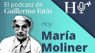 Podcast de Guillermo Fatás | María Moliner