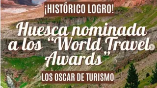 Huesca, candidata para los Óscars del Turismo.