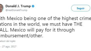 Tuit publicado por Donald Trump en el que asegura que es necesario construir un muro con México.