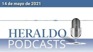 Podcast Heraldo: Las noticias más importantes del 14 de mayo de 2021