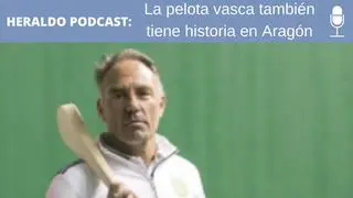 Podcast Heraldo: La pelota vasca también tiene historia en Aragón