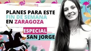 Planes en Zaragoza este fin de semana de San Jorge