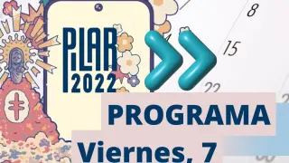 Programa de las Fiestas del Pilar 2022 del viernes 7 de octubre en Zaragoza. gsc