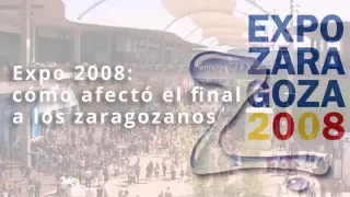 Expo 2008: cómo afectó el final a los zaragozanos