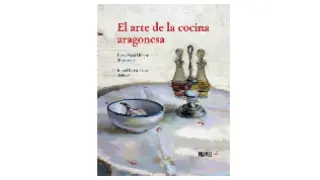 El arte de la cocina aragonesa