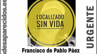 Asociación SOS Desaparecidos ha informado en sus redes sociales de que Francisco de Pablo ha sido localizado sin vida.