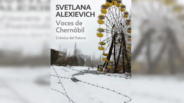 'Voces de Chernóbil', el libro de testimonios escrito por Svetlana Alexiévich.