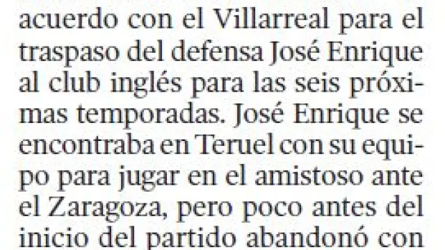Información de HERALDO publicada el 5 de agosto de 2007, el día siguiente a que José Enrique abandonase el Villarreal y fichara por el Newcastle, su primer club en Inglaterra.