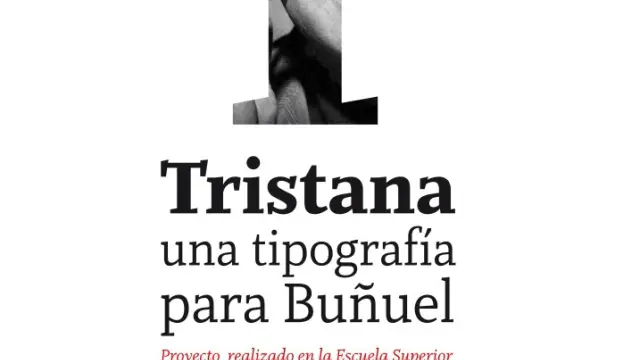 Tristana, la tipografía hecha en Aragón que homenajea a Buñuel.