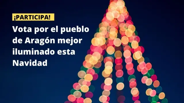 ¿Cuál es para ti el pueblo de Aragón mejor iluminado esta Navidad 2021? ¡Vota por tu favorito!