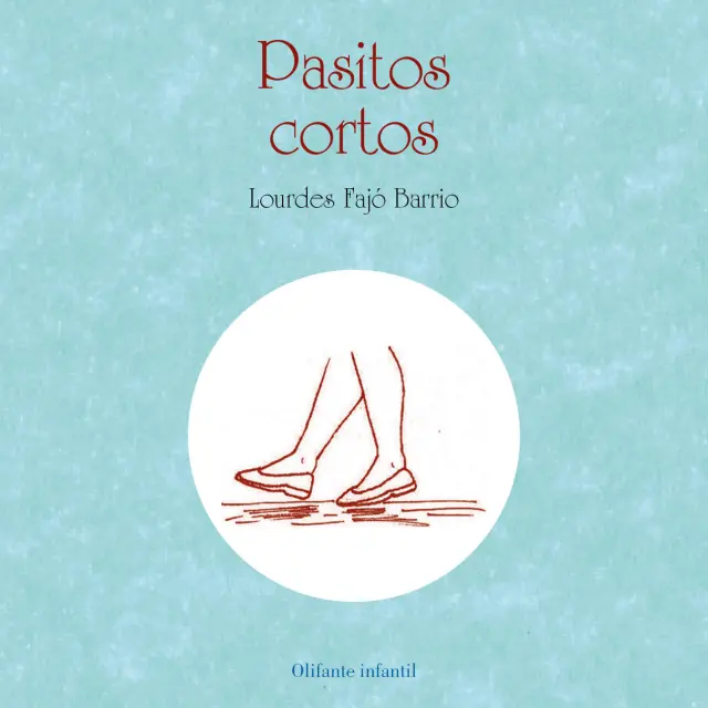 Portada de 'Pasitos cortos' de Lourdes Fajón publicado por Olifante.