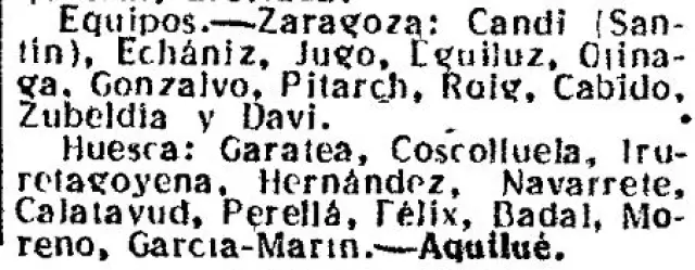 El Heraldo de Aragón insertó de este modo las alineaciones de aquel partido Huesca-Real Zaragoza en San Jorge en abril de 1951.