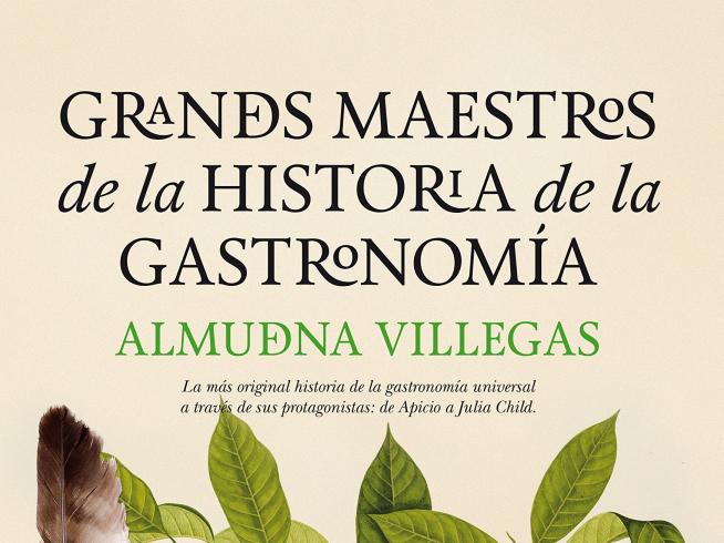 Grandes Maestros De La Historia De La Gastronomía