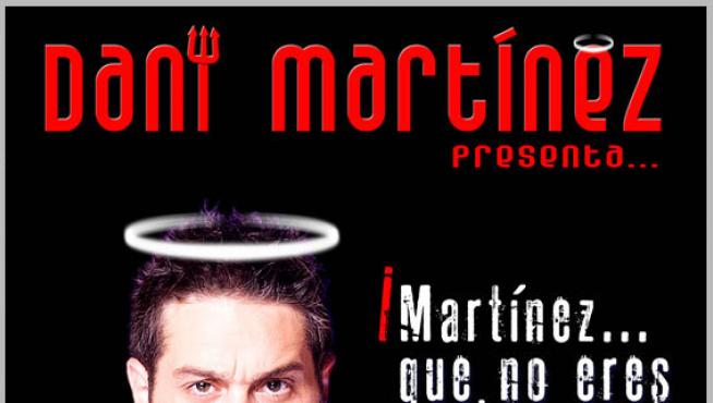 Cartel de la nueva obra de Dani Martínez '¡Martínez... que no eres bueno!'