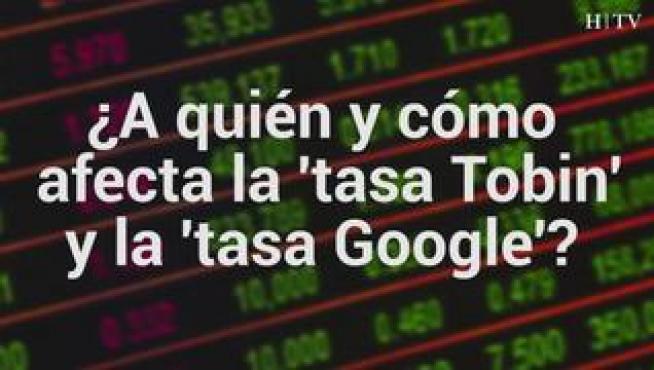 Nuevos impuestos: Tasa Tobin y Tasa Google