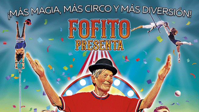 El Circo De Fofito Vuelve A Zaragoza En Las Fiestas Del Pilar 2023 Entradas Y Horarios