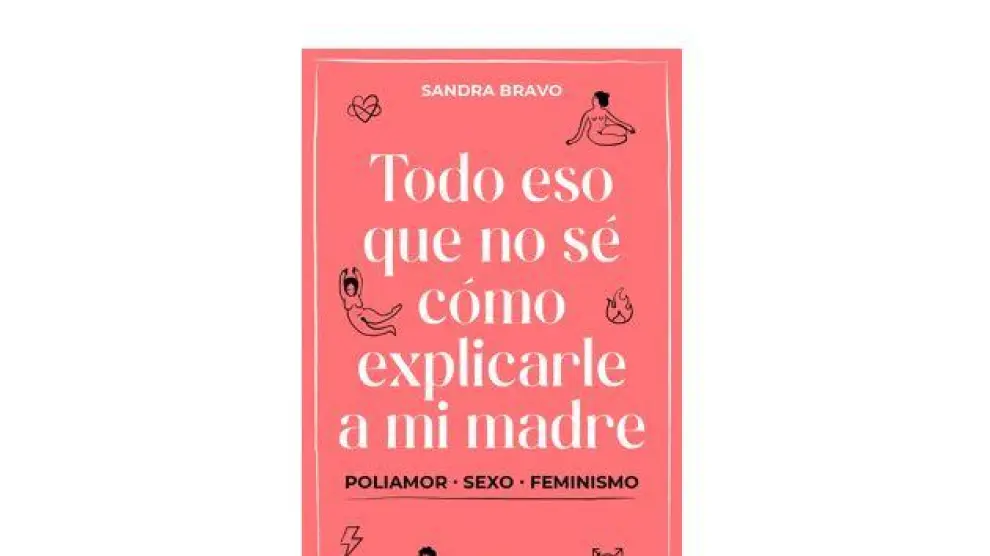 'Todo eso que no sé cómo explicarle a mi madre', de Sandra Bravo.