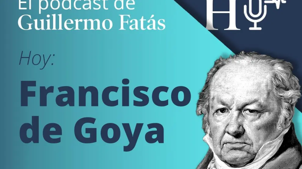 'Podcast' de Guilllermo Fatás sobre Goya