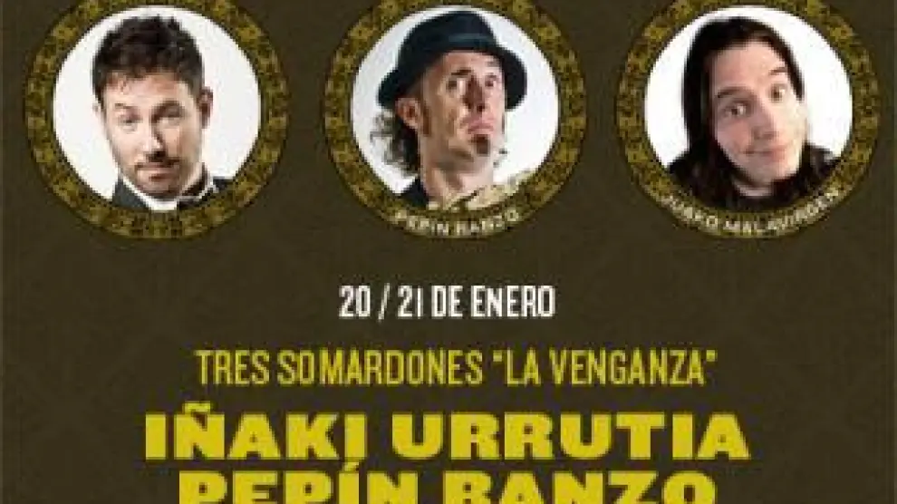 'Tres somardones: la venganza', protagonizada por Iñaki Urrutia, Pepín Banzo y Juako Malavirgen.