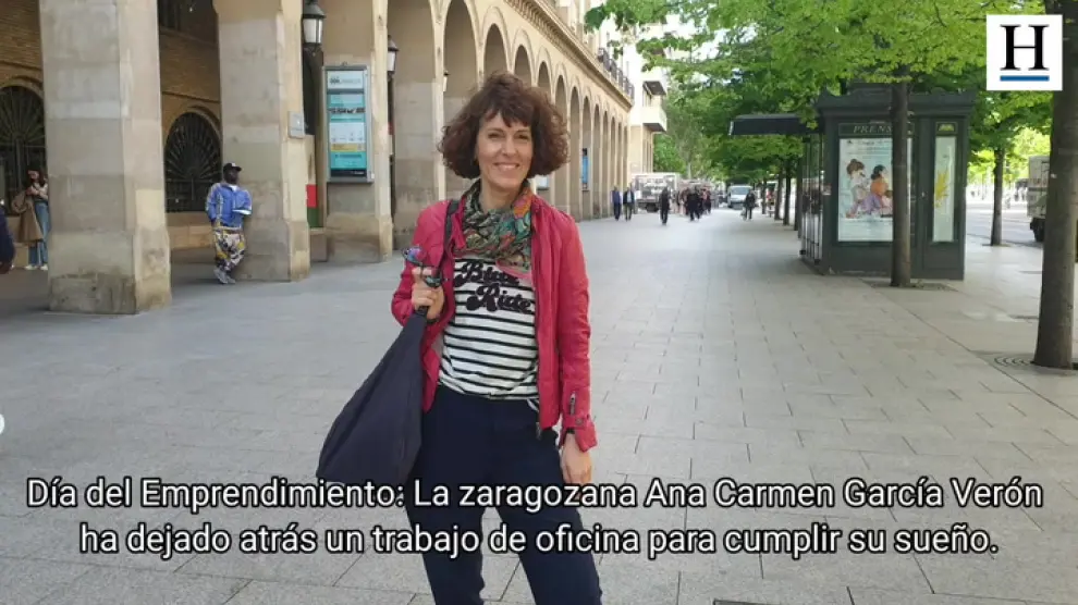 La zaragozana Ana Carmen García Verón ha dejado atrás un trabajo de oficina que no la satisfacía para intentar cumplir su sueño. Este martes se celebra el Día Mundial del Emprendedor.