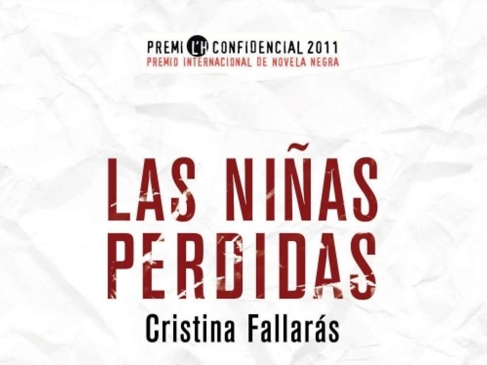 Las niñas perdidas.Cristina Fallarás. Rocaedi-torial. Premio L'H Confiden-cial. Barcelona, 2011. 194 pp.
