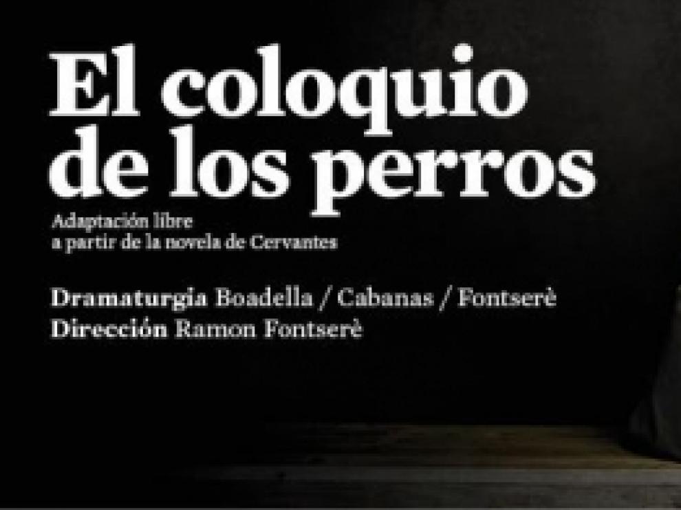 'El coloquio de los perros', este fin de semana, en Zaragoza