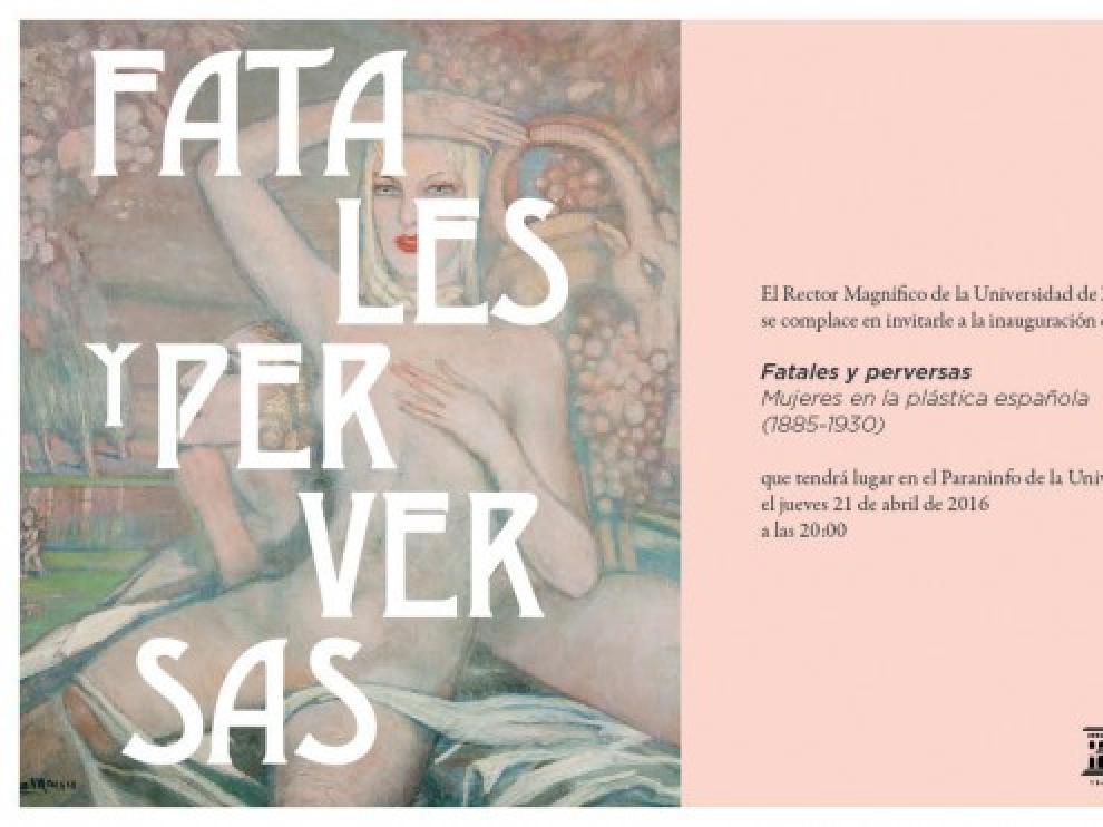 Cartel de la exposición 'Fatales y perversas. Mujeres en la plástica española (1885-1930)', en el Paraninfo de Zaragoza.