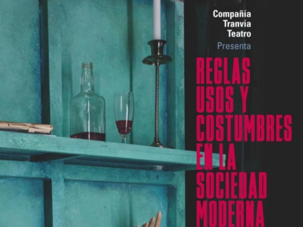 Cartel de la obra 'Reglas, usos y costumbres en la sociedad moderna', de la compañía Tranvía Teatro.