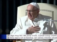 El papa Francisco: "Levantad los corazones, no los móviles"