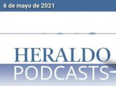 Podcast Heraldo: Las noticias más importantes del 6 mayo de 2021