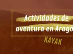 Ríos y pantanos donde se puede hacer kayak en Aragón