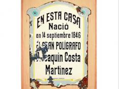 Joaquín Costa nació en Monzón el 14 de septiembre de 1846, como recordaba esta placa
