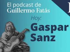 Podcast de Guillermo Fatás | Gaspar Sanz